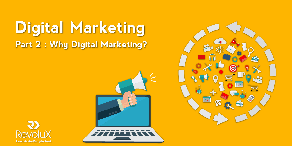 Why Digital Marketing? An Insight View from Revolux Solutions